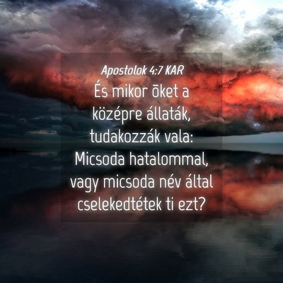 Picture 04 - Apostolok 4:7 KAR - És mikor õket a középre állaták, - Bible Verse Picture