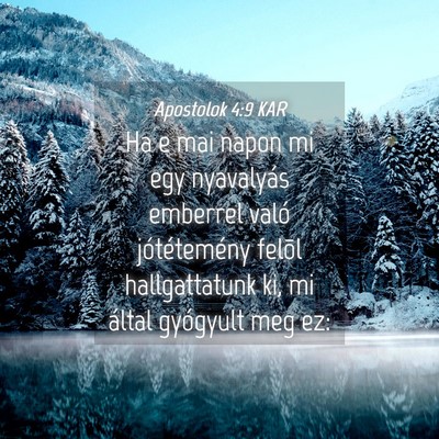 Picture 04 - Apostolok 4:9 KAR - Ha e mai napon mi egy nyavalyás emberrel való - Bible Verse Picture