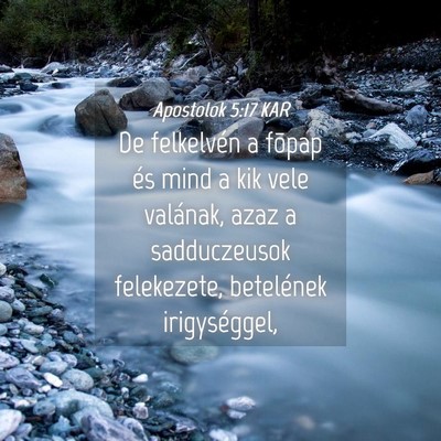Picture 04 - Apostolok 5:17 KAR - De felkelvén a fõpap és mind a kik vele - Bible Verse Picture