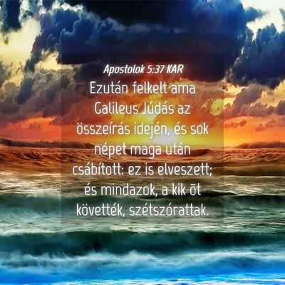 Picture 04 - Apostolok 5:37 KAR - Ezután felkelt ama Galileus Júdás az - Bible Verse Picture