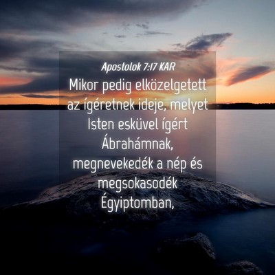 Picture 04 - Apostolok 7:17 KAR - Mikor pedig elközelgetett az ígéretnek ideje, - Bible Verse Picture