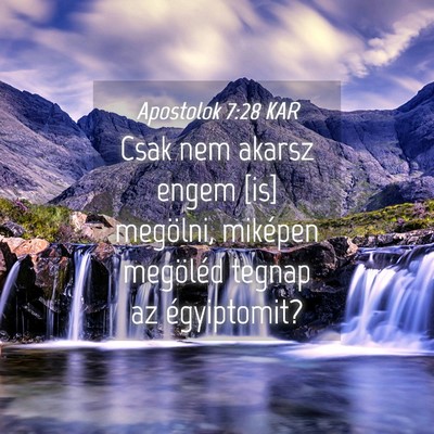 Picture 04 - Apostolok 7:28 KAR - Csak nem akarsz engem [is] megölni, miképen - Bible Verse Picture