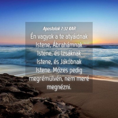 Picture 04 - Apostolok 7:32 KAR - Én vagyok a te atyáidnak Istene, Ábrahámnak - Bible Verse Picture