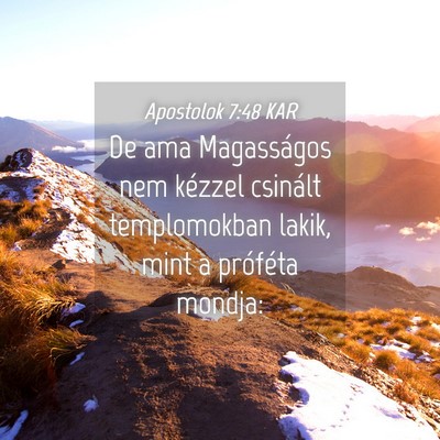 Picture 04 - Apostolok 7:48 KAR - De ama Magasságos nem kézzel csinált - Bible Verse Picture