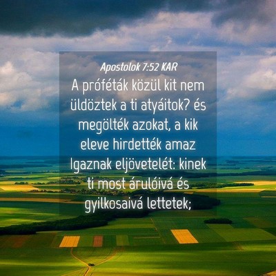 Picture 04 - Apostolok 7:52 KAR - A próféták közül kit nem üldöztek a ti - Bible Verse Picture