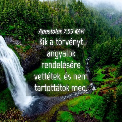 Picture 04 - Apostolok 7:53 KAR - Kik a törvényt angyalok rendelésére - Bible Verse Picture