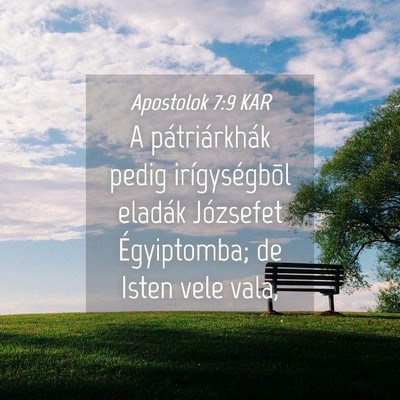 Picture 04 - Apostolok 7:9 KAR - A pátriárkhák pedig irígységbõl eladák - Bible Verse Picture