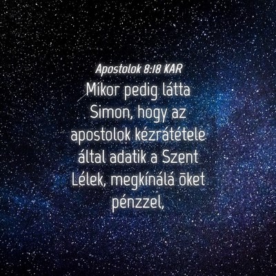 Picture 04 - Apostolok 8:18 KAR - Mikor pedig látta Simon, hogy az apostolok - Bible Verse Picture