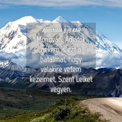 Picture 04 - Apostolok 8:19 KAR - Mondván: Adjátok nékem is ezt a hatalmat, hogy - Bible Verse Picture