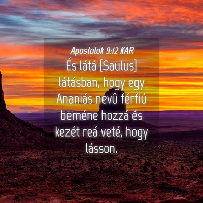 Picture 04 - Apostolok 9:12 KAR - És látá [Saulus] látásban, hogy egy Ananiás - Bible Verse Picture