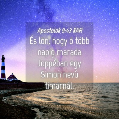 Picture 04 - Apostolok 9:43 KAR - És lõn, hogy õ több napig marada Joppéban - Bible Verse Picture