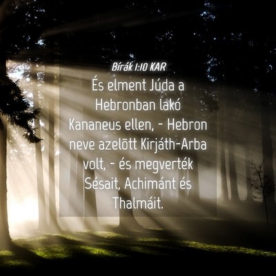Picture 04 - Bírák 1:10 KAR - És elment Júda a Hebronban lakó Kananeus - Bible Verse Picture