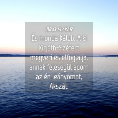 Picture 04 - Bírák 1:12 KAR - És monda Káleb: A ki Kirjáth-Széfert megveri - Bible Verse Picture