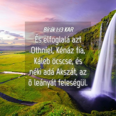 Picture 04 - Bírák 1:13 KAR - És elfoglalá azt Othniel, Kénáz fia, Káleb - Bible Verse Picture