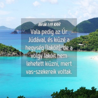 Picture 04 - Bírák 1:19 KAR - Vala pedig az Úr Júdával, és kiûzé a - Bible Verse Picture