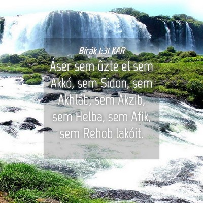 Picture 04 - Bírák 1:31 KAR - Áser sem ûzte el sem Akkó, sem Sidon, sem - Bible Verse Picture