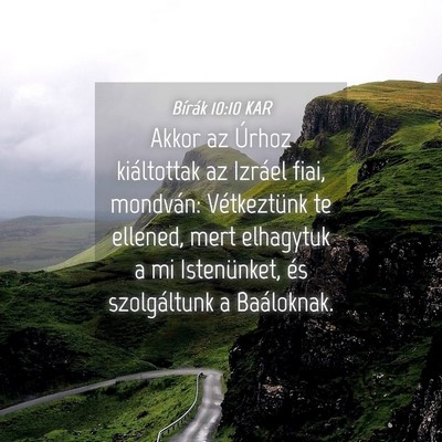 Picture 04 - Bírák 10:10 KAR - Akkor az Úrhoz kiáltottak az Izráel fiai, - Bible Verse Picture