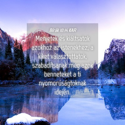 Picture 04 - Bírák 10:14 KAR - Menjetek és kiáltsatok azokhoz az istenekhez, a - Bible Verse Picture