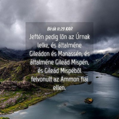 Picture 04 - Bírák 11:29 KAR - Jeftén pedig lõn az Úrnak lelke, és - Bible Verse Picture