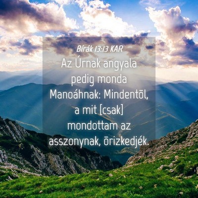Picture 04 - Bírák 13:13 KAR - Az Úrnak angyala pedig monda Manoáhnak: - Bible Verse Picture