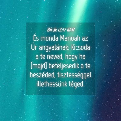 Picture 04 - Bírák 13:17 KAR - És monda Manoah az Úr angyalának: Kicsoda a te - Bible Verse Picture
