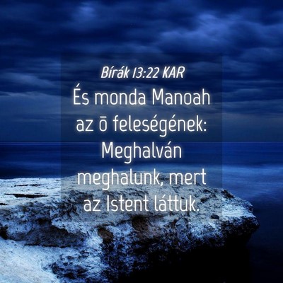 Picture 04 - Bírák 13:22 KAR - És monda Manoah az õ feleségének: Meghalván - Bible Verse Picture