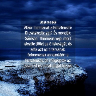 Picture 04 - Bírák 15:6 KAR - Akkor mondának a Filiszteusok: Ki cselekedte - Bible Verse Picture