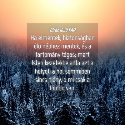 Picture 04 - Bírák 18:10 KAR - Ha elmentek, biztonságban élõ néphez mentek, - Bible Verse Picture