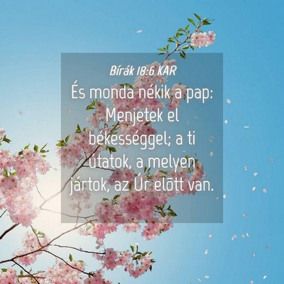 Picture 04 - Bírák 18:6 KAR - És monda nékik a pap: Menjetek el - Bible Verse Picture