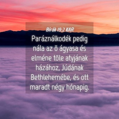 Picture 04 - Bírák 19:2 KAR - Paráználkodék pedig nála az õ ágyasa és - Bible Verse Picture