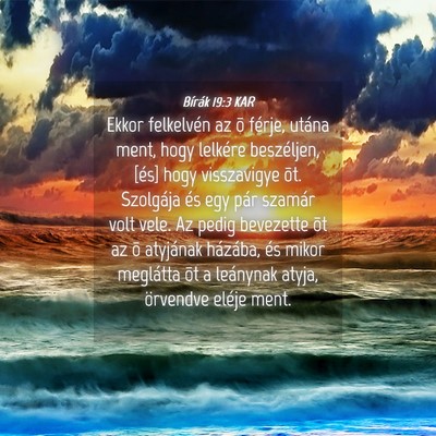 Picture 04 - Bírák 19:3 KAR - Ekkor felkelvén az õ férje, utána ment, hogy - Bible Verse Picture