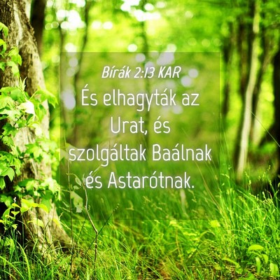 Picture 04 - Bírák 2:13 KAR - És elhagyták az Urat, és szolgáltak Baálnak - Bible Verse Picture