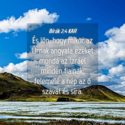 Picture 04 - Bírák 2:4 KAR - És lõn, hogy mikor az Úrnak angyala ezeket - Bible Verse Picture