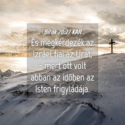 Picture 04 - Bírák 20:27 KAR - És megkérdezék az Izráel fiai az Urat, - mert - Bible Verse Picture