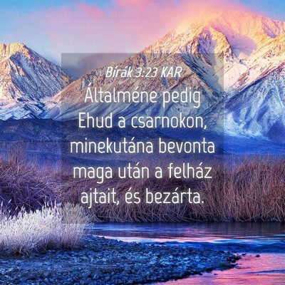 Picture 04 - Bírák 3:23 KAR - Általméne pedig Ehud a csarnokon, minekutána - Bible Verse Picture