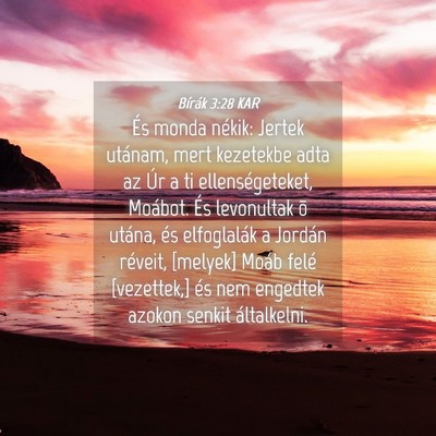 Picture 04 - Bírák 3:28 KAR - És monda nékik: Jertek utánam, mert kezetekbe - Bible Verse Picture