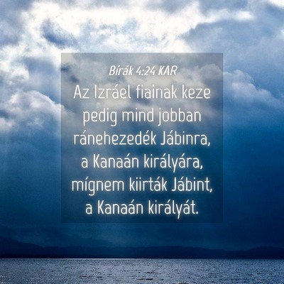 Picture 04 - Bírák 4:24 KAR - Az Izráel fiainak keze pedig mind jobban - Bible Verse Picture