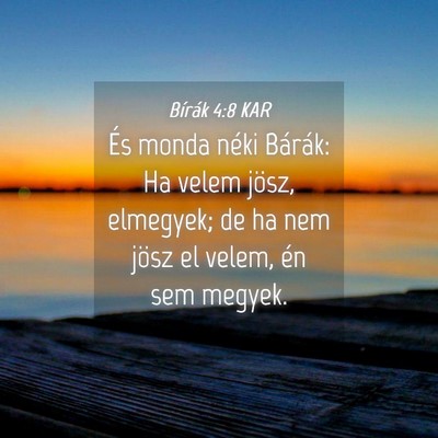 Picture 04 - Bírák 4:8 KAR - És monda néki Bárák: Ha velem jösz, - Bible Verse Picture