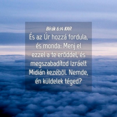 Picture 04 - Bírák 6:14 KAR - És az Úr hozzá fordula, és monda: Menj el - Bible Verse Picture