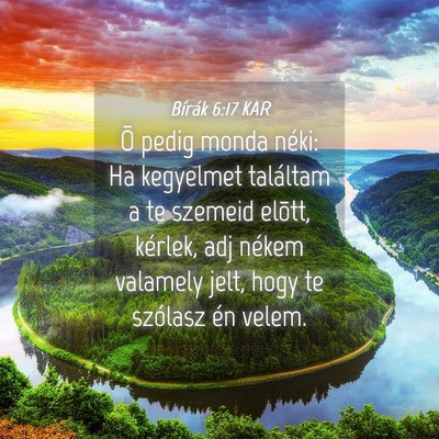 Picture 04 - Bírák 6:17 KAR - Õ pedig monda néki: Ha kegyelmet találtam a te - Bible Verse Picture
