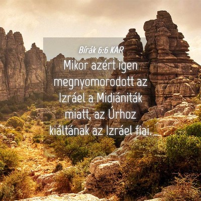 Picture 04 - Bírák 6:6 KAR - Mikor azért igen megnyomorodott az Izráel a - Bible Verse Picture