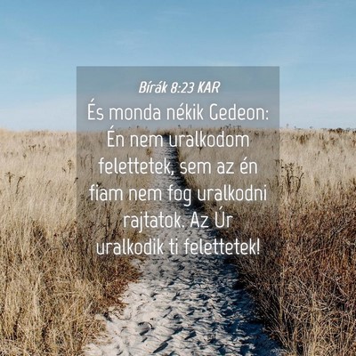 Picture 04 - Bírák 8:23 KAR - És monda nékik Gedeon: Én nem uralkodom - Bible Verse Picture