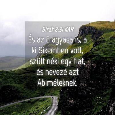 Picture 04 - Bírák 8:31 KAR - És az õ ágyasa is, a ki Sikemben volt, szült - Bible Verse Picture