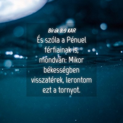 Picture 04 - Bírák 8:9 KAR - És szóla a Pénuel férfiainak is, mondván: - Bible Verse Picture