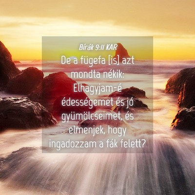 Picture 04 - Bírák 9:11 KAR - De a fügefa [is] azt mondta nékik: Elhagyjam-é - Bible Verse Picture