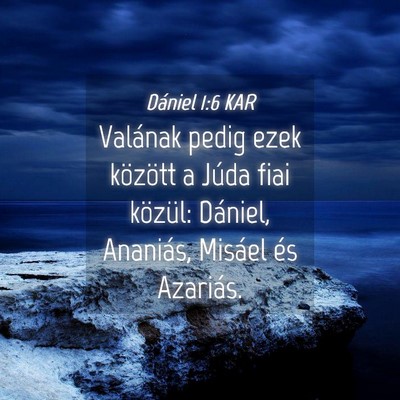 Picture 04 - Dániel 1:6 KAR - Valának pedig ezek között a Júda fiai - Bible Verse Picture