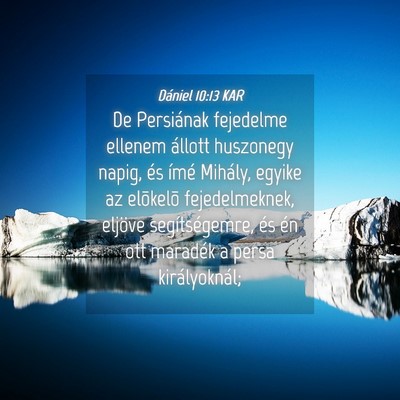 Picture 04 - Dániel 10:13 KAR - De Persiának fejedelme ellenem állott huszonegy - Bible Verse Picture
