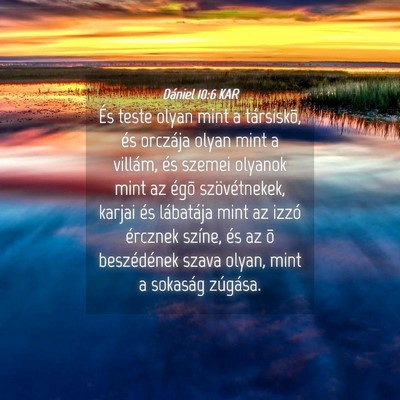 Picture 04 - Dániel 10:6 KAR - És teste olyan mint a társiskõ, és orczája - Bible Verse Picture