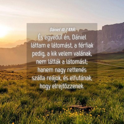 Picture 04 - Dániel 10:7 KAR - És egyedül én, Dániel láttam e látomást, a - Bible Verse Picture