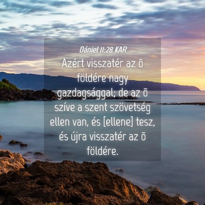 Picture 04 - Dániel 11:28 KAR - Azért visszatér az õ földére nagy - Bible Verse Picture